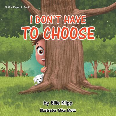 Image for I Don't Have To Choose