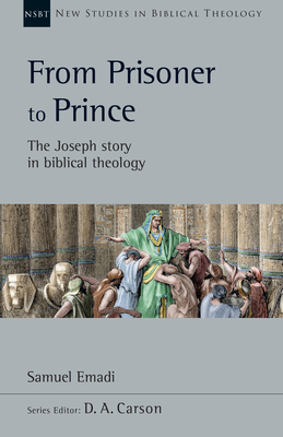 Image for From Prisoner to Prince: The Joseph Story in Biblical Theology