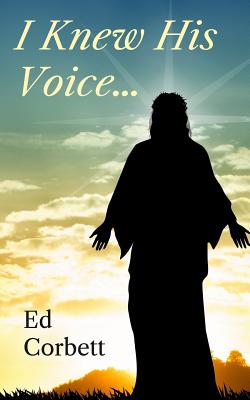 I Knew His Voice.