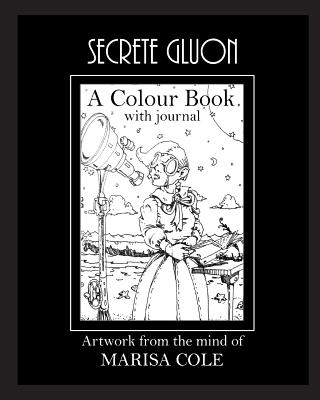 Secrete Gluon: A Colour Book with Journal