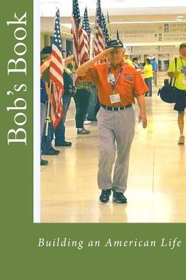 Image for Bob's Book: Building an American Life Bob's Book: Building an American Life
