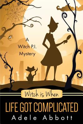 Image for Witch Is When Life Got Complicated (A Witch P.I. Mystery) (Volume 2)