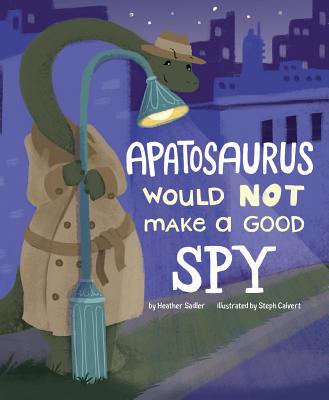 An Apatosaurus Would NOT Make a Good Spy (Dinosaur Daydreams)