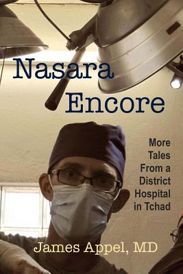 Nasara Encore: More Tales from a District Hospital in Tchad