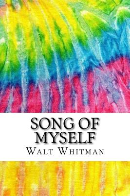 Song of Myself: Includes MLA Style Citations for Scholarly Secondary Sources, Peer-Reviewed Journal Articles and Critical Essays (Squid Ink Classics)