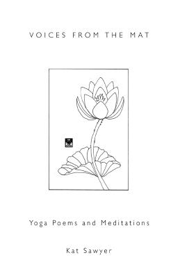 Image for Voices from the Mat: Yoga Poems and Meditations Voices from the Mat: Yoga Poems and Meditations