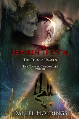 Between The Veil: The Things Unseen (The Cooper Chronicles)