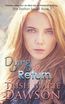 Dying to Return (The Station Series)