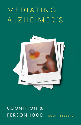 Mediating Alzheimers: Cognition and Personhood