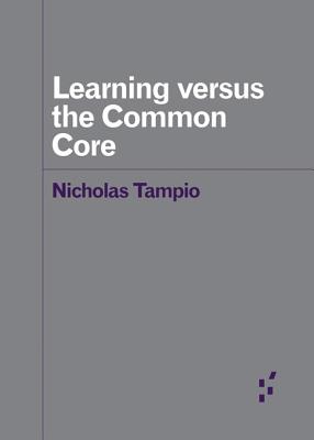 Learning versus the Common Core (Forerunners: Ideas First)
