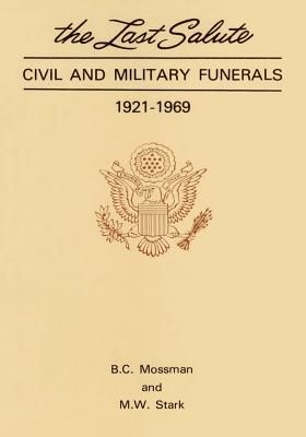 The Last Salute: Civil and Military Funerals, 1921-1969