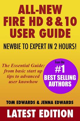 All-New Fire HD 8 & 10 User Guide - Newbie to Expert in 2 Hours!