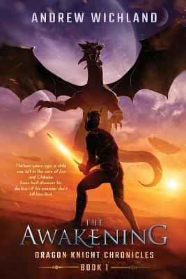 The Awakening Dragon Knight Chronicles. Book 1