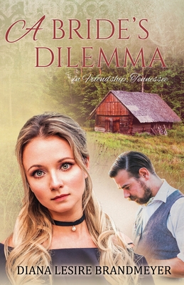 A Bride's Dilemma in Friendship, Tennessee (Frontier Legacy Brides)