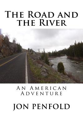 The Road and the River: An American Adventure