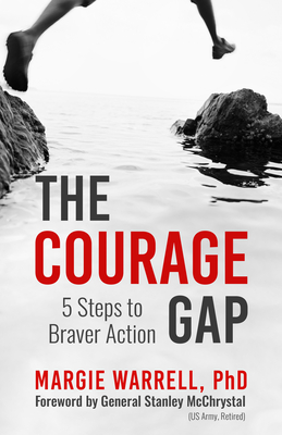 Courage Gap: 5 Steps to Braver Action