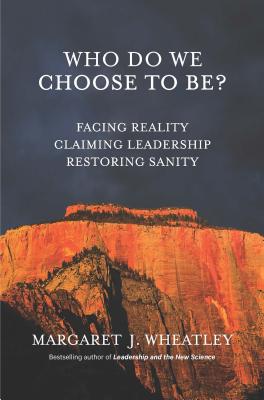 Image for Who Do We Choose To Be?: Facing Reality, Claiming Leadership, Restoring Sanity