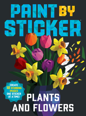 Image for PAINT BY STICKER: PLANTS AND FLOWERS