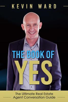 Image for The Book of YES: The Ultimate Real Estate Agent Conversation Guide