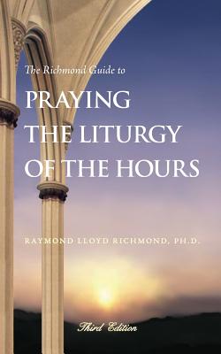 The Richmond Guide to Praying the Liturgy of the Hours