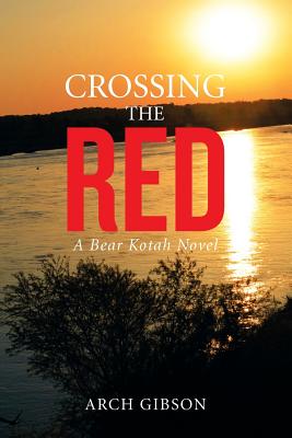 Crossing the Red: A Bear Kotah Novel