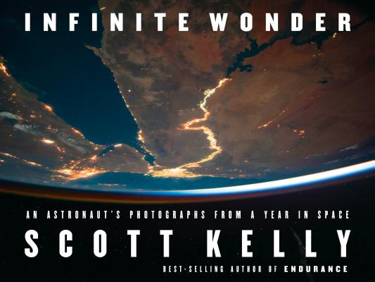 Image for Infinite Wonder: An Astronaut's Photographs from a Year in Space