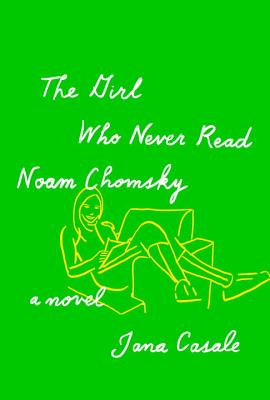 The Girl Who Never Read Noam Chomsky: A novel