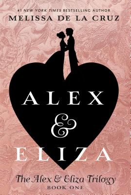 Alex & Eliza (The Alex & Eliza Trilogy)