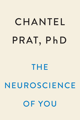 Neuroscience Of You: How Every Brain Is Different And How To Understand Yours