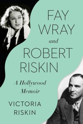 Fay Wrap and Robert Riskin: A Hollywood Memoir