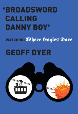Image for 'Broadsword Calling Danny Boy': Watching 'Where Eagles Dare'