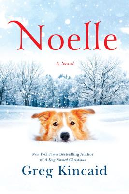 Noelle: A Novel (A Dog Named Christmas)