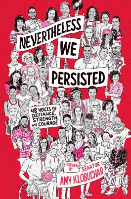 Image for Nevertheless, We Persisted: 48 Voices of Defiance, Strength, and Courage