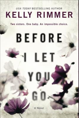 Before I Let You Go: A Novel