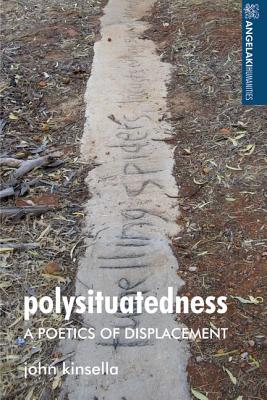 Polysituatedness: A poetics of displacement (Angelaki Humanities)
