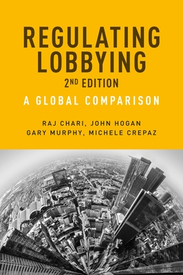 Regulating lobbying: A global comparison, 2nd edition (European Politics)