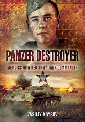 Image for Panzer Destroyer: Memoirs of a Red Army Tank Commander Panzer Destroyer: Memoirs of a Red Army Tank Commander