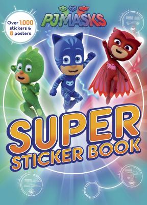 Pj Masks Super Sticker Book: Over 1,000 Stickers & 8 Posters
