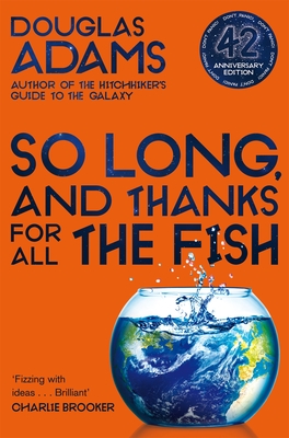 So Long, and Thanks for All the Fish (The Hitchhiker's Guide to the Galaxy)