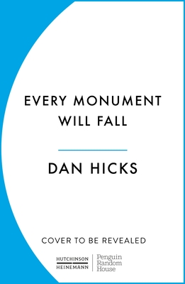 Every Monument Will Fall: A Story of Remembering and Forgetting