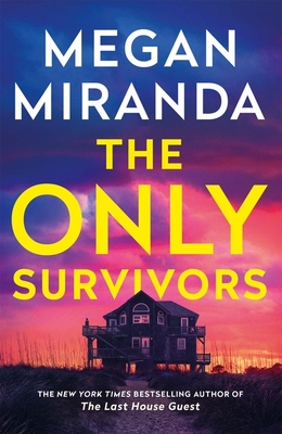 Quercus Publishing The Only Survivors the tense, gripping thriller from the author of Reese Book Club pick THE LAST HOUSE GUEST.