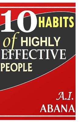 10 Habits of Highly Effective People