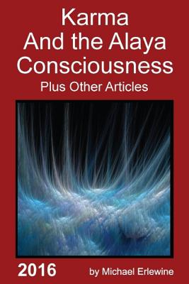 Karma and the Alaya Consciousness: Twenety-Nine Dharma Articles