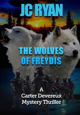 The Wolves Of Freydis: A Suspense Thriller (A Carter Devereux Mystery Thriller) (Volume 2)