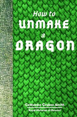 Image for How to Unmake a Dragon (Faerytales) How to Unmake a Dragon (Faerytales)