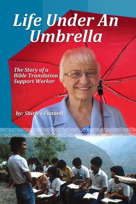 Life Under an Umbrella: The Story of a Bible Translation Support Worker