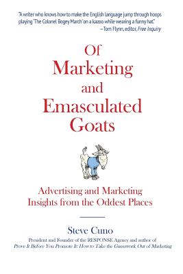 Of Marketing and Emasculated Goats: Marketing Insights from the Oddest Places