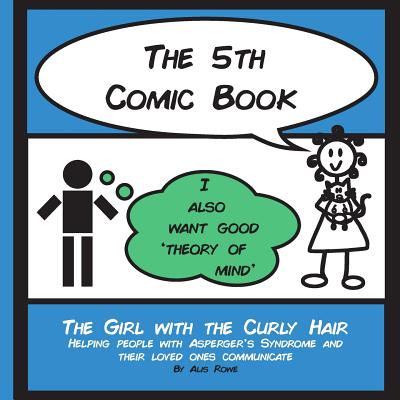 The 5th Comic Book: Theory of Mind: Volume 5 (The Girl with the Curly Hair presents The Comic Books) [Paperback] Rowe, Alis
