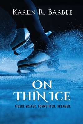 On Thin Ice: A Skater's Journey From The Mountains of Montana