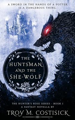 The Huntsman and the She-Wolf (1) (Hunter's Rose)